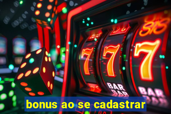 bonus ao se cadastrar